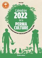 Couverture du livre « Calendrier de la permaculture (édition 2022) » de  aux éditions Rustica