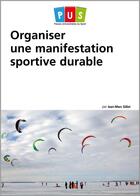 Couverture du livre « Organiser une manifestation sportive durable » de Jean-Marc Gillet aux éditions Territorial