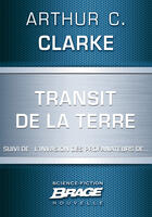 Couverture du livre « Transit de la terre ; l'invasion des profanateurs de... » de Arthur C. Clarke aux éditions Brage