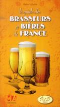 Couverture du livre « Le guide des brasseurs et bières de France » de Robert Dutin aux éditions Ma