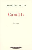 Couverture du livre « Camille » de Anthony Palou aux éditions Bartillat
