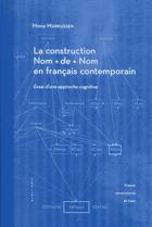 Couverture du livre « La construction nom [plus] de [plus] nom en francais contemporain - essai d'une approche cognitive » de Markussen Mona aux éditions Pu De Caen