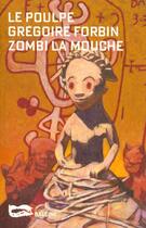 Couverture du livre « Zombi La Mouche » de Forbin Gregoire aux éditions Baleine
