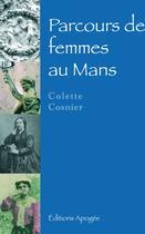 Couverture du livre « Parcours de femmes au Mans » de Colette Cosnier aux éditions Apogee