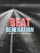 Couverture du livre « Beat Generation, New York, San Francisco, Paris » de Sous La Direction De aux éditions Centre Pompidou