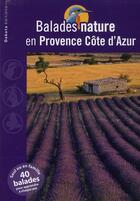 Couverture du livre « BALADES NATURE ; en Provence Côte d'Azur » de  aux éditions Dakota