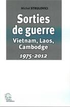 Couverture du livre « Sorties de guerre, vietnam, laos, cambodge - 1975-2012 » de Les Indes Savantes aux éditions Les Indes Savantes