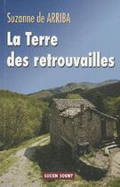 Couverture du livre « La terre des retrouvailles » de De Arriba Suzanne aux éditions Lucien Souny