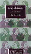 Couverture du livre « Canne du destin (la) » de Lewis Carroll aux éditions L'herne