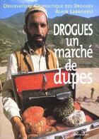 Couverture du livre « Drogues ; Un Marche De Dupes » de Alain Labrousse aux éditions Alternatives