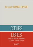 Couverture du livre « Coeurs libres : sur l'éducation des sentiments » de Alexandre Dianine-Havard aux éditions Le Laurier