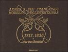 Couverture du livre « Armes à feu françaises, les armes à silex Tome 1 et Tome 2 » de Jean Boudriot aux éditions Regi Arm