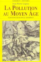 Couverture du livre « La pollution au moyen age » de Jean-Pierre Leguay aux éditions Gisserot