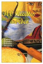 Couverture du livre « 100 recettes au coco ; entrées, viandes, poissons, desserts » de  aux éditions Orphie