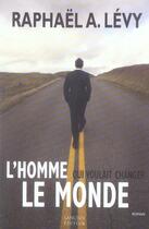 Couverture du livre « L homme qui voulait changer le monde » de Raphael A. Levy aux éditions Lanctot