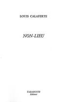 Couverture du livre « Non-lieu - louis calaferte » de Louis Calaferte aux éditions Tarabuste