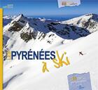 Couverture du livre « Les pyrénées à ski » de Laurent Lafforgue aux éditions 3 Sup