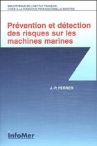 Couverture du livre « Prévention et détection des risques sur les machines marines » de Jean-Pierre Ferrer aux éditions Ouest France