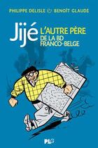Couverture du livre « Jijé, l'autre père de la BD franco-belge » de Glaude Benoit et Philippe Deslisle aux éditions Apjabd