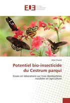 Couverture du livre « Potentiel bio-insecticide du cestrum parqui » de Chaieb Ikbal aux éditions Editions Universitaires Europeennes