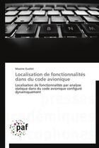 Couverture du livre « Localisation de fonctionnalités dans du code avionique » de Maxime Ouellet aux éditions Presses Academiques Francophones