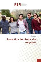 Couverture du livre « Protection des droits des migrants » de Fatna Afid aux éditions Editions Universitaires Europeennes