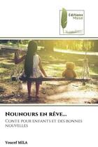 Couverture du livre « Nounours en reve... - conte pour enfants et des bonnes nouvelles » de Mila Youcef aux éditions Muse
