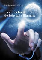 Couverture du livre « La chouchoute de Jade qui s'illumine » de Eric Pierre Gustave aux éditions Baudelaire
