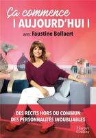 Couverture du livre « Ça commence aujourd'hui » de Faustine Bollaert aux éditions Harpercollins