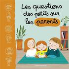Couverture du livre « Les questions des petits sur les parents » de Anouk Ricard et Marie Aubinais et Thierry Manes aux éditions Bayard Jeunesse