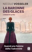 Couverture du livre « La baronne des glaces Tome 2 : L'orage et le feu » de Nicole Vosseler aux éditions Archipoche