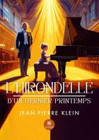 Couverture du livre « L'hirondelle d'un dernier printemps » de Jean-Pierre Klein aux éditions Le Lys Bleu