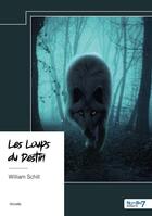 Couverture du livre « Les Loups du Destin » de William Schill aux éditions Nombre 7