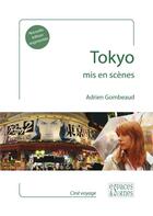 Couverture du livre « Tokyo mis en scènes » de Adrien Gombeaud aux éditions Espaces & Signes