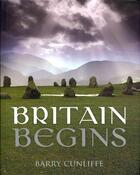 Couverture du livre « Britain begins » de Barry Cunliffe aux éditions Oxford Up Elt