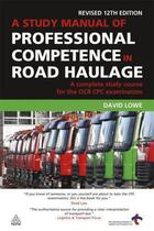 Couverture du livre « A Study Manual of Professional Competence » de Lowe David aux éditions Kogan Page Digital
