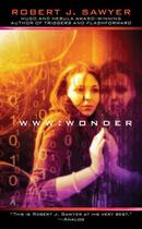 Couverture du livre « WWW: Wonder » de Robert J. Sawyer aux éditions Penguin Group Us