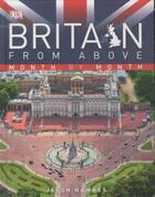 Couverture du livre « BRITAIN FROM ABOVE MONTH BY MONTH » de Jason Hawkes aux éditions Dorling Kindersley Uk