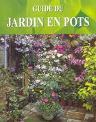 Couverture du livre « Guide du jardin en pots » de Atha Antony aux éditions Parragon
