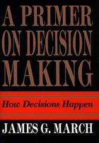 Couverture du livre « Primer on Decision Making » de March James G aux éditions Free Press