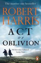 Couverture du livre « ACT OF OBLIVION » de Robert Harris aux éditions Random House Uk