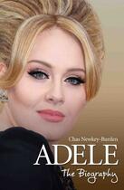Couverture du livre « Adele - The Biography » de Chas Newkey-Burden aux éditions Blake John Digital