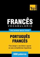 Couverture du livre « Vocabulário Português-Francês - 3000 palavras mais úteis » de Andrey Taranov aux éditions T&p Books