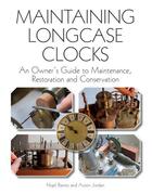 Couverture du livre « Maintaining Longcase Clocks » de Jordan Austin aux éditions Crowood Press Digital