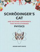 Couverture du livre « Schrodinger's cat and 49 other experiments that revolutionised physics » de Hart-Davies Adam aux éditions Thames & Hudson