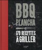 Couverture du livre « BBQ plancha ; 170 recettes à griller » de  aux éditions Hachette Pratique