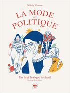 Couverture du livre « La mode est politique : Un bref lexique inclusif » de Melody Thomas et Eloise Heinzer aux éditions Les Insolentes