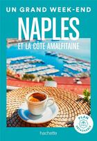 Couverture du livre « Un grand week-end : Naples, et la côte amalfitaine » de Collectif Hachette aux éditions Hachette Tourisme