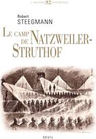 Couverture du livre « Le camp de Natzweiler-Struthof » de Robert Steegmann aux éditions Seuil