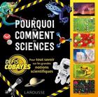 Couverture du livre « Les pourquoi et les comment des sciences ; défis cobayes » de  aux éditions Larousse